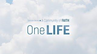 A Community of Faith: 2. One Life (sermon by Alexey Kolomiytsev)