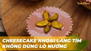 CÁCH LÀM CHEESECAKE KHOAI LANG TÍM KHÔNG DÙNG LÒ | TasteShare