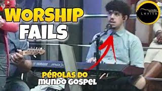 TOP 10 - WORSHIP FAILS  #7 - É CADA UMA QUE VOCÊ NÃO VAI ACREDITAR