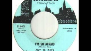 Jay W King - I'm So Afraid.wmv