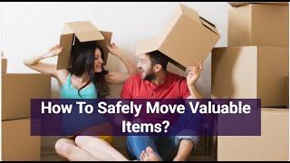 How To Safely Move Valuable Items? | Better Removalists Perth