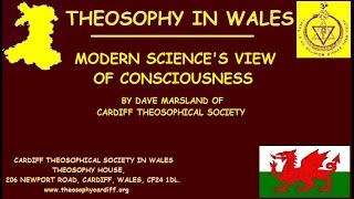 Modern Science's view of Consciousness by Dave Marsland