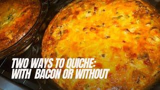 Two Ways to #Quiche : Delicious Bacon, Broccoli & Mushroom Quiche + Veggie Only Option!!