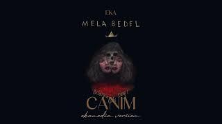 Mela Bedel - Canım (EkaMediaVersion-Offical Remix)