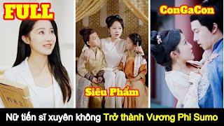 [Full] Nam Hạ Vi xuyên không trở thành Vương Phi Sumo