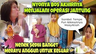 NYONYA BOS OPERASI JANTUNG HARI INI‼️NENEK SEDIH MINTA KELUAR 