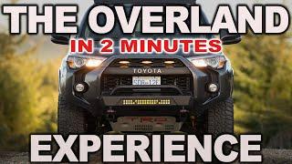 The Overland Experience in 2 Minutes!