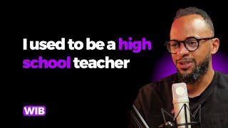 I Used to be a High School Teacher - Malik Shaffy Lizinde | WIB Podcast 31