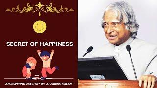 Secret of happiness | Dr. APJ Abdul Kalam speech