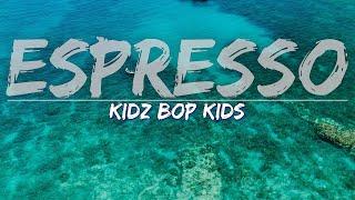 KIDZ BOP Kids - Espresso (Lyrics) - Full Audio, 4k Video