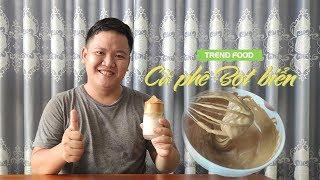 Trend Food | Cà phê bọt biển - Lê Bình | Dalgona Coffee