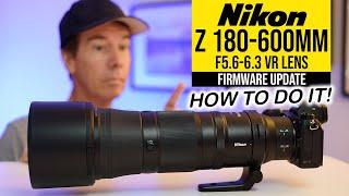 How To Update Nikon Z Lens Firmware | Nikon Z 180-600mm