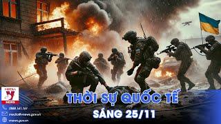 Thời sự Quốc tế sáng 25/11.Lính Ukraine thua đậm, rút lui ở Kursk; Hezbollah tấn công căn cứ Israel