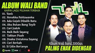 WALI BAND FULL ALBUM 2000AN PILIHAN TERBAIK (LIRIK) KOLEKSI LAGU WALI BAND PALING ENAK DIDENGAR 2025