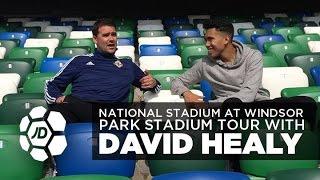 Northern Ireland Legend David Healy Takes Craig Mitch on Tour of Windsor Park