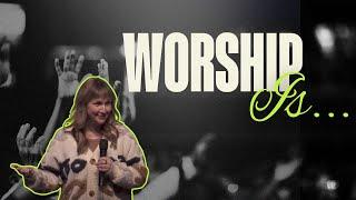 Worship Is...Sprit & Truth