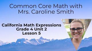 4th Grade Math Unit 2 Lesson 5 California Math Expressions