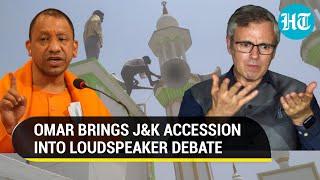 'When J&K decided to accede...': Omar Abdullah slams row over loudspeakers, halal meat