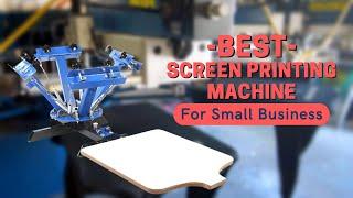 Best Screen Printing Machine For Small Business 2022