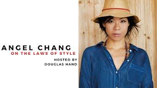 The Laws of Style hosted by Douglas Hand - Angel Chang