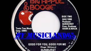 Sunburst - Good For You, Good For Me