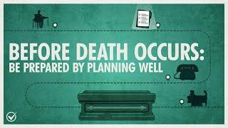 Before Death Occurs: Be Prepared by Planning Well | End of Life Planning Series | Rick Talcott