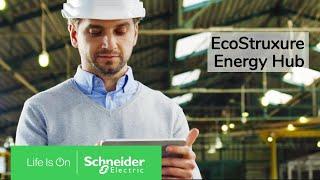 Simplify Electrical and Energy Management with EcoStruxure Energy Hub | Schneider Electric