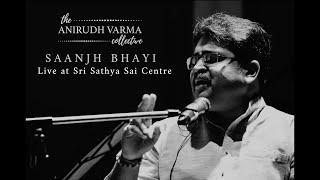Saanjh Bhayi (Raga Yaman Kalyan) | The Anirudh Varma Collective feat. Pt. Bhuvanesh Komkali