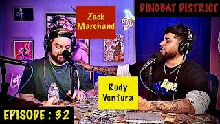 The Dingbat District EPISODE 32: Zack Marchand & Rudy Ventura