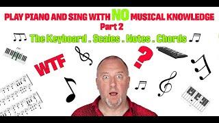 Learn to sing and play piano when you have NO clue about music theory!! Part 2