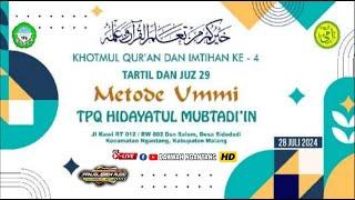  LIVE KHOTMIL QUR'AN & IMTIHAN-4 JUZ 29 METODE UMMI TPQ HIDAYATUL MUBTADIIN SALAM SIDODADI 28/7/24.