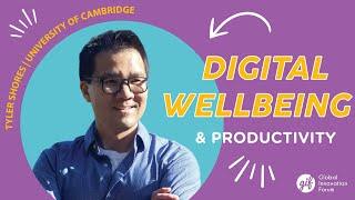 From Google to Cambridge: Tyler Shores on Digital Wellbeing & Productivity