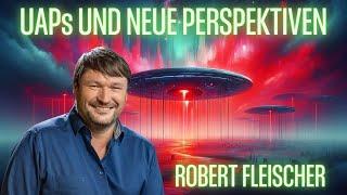 Robert Fleischer - UAPs und neue Perspektiven (edit)