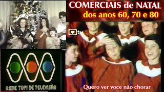 COMERCIAIS de NATAL dos anos 60, 70 e 80 - TV TUPI, EXCELSIOR, e outras