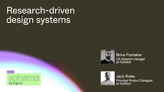 Research-driven design systems - Brice Fontaine, Jack Roles (Schema 2022)