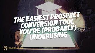 The Easiest Prospect Conversion Tool You’re (Probably) Underusing