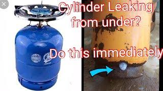 Gas Cylinder leaking from it's body/under? Scream no more