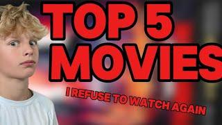 TOP 5 MOVIES I REFUSE TO WATCH AGAIN #funny