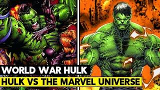 Hulk Embarrasses The Marvel Universe! World War Hulk Full Story Explained