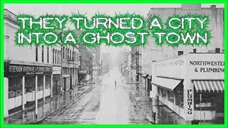 OPERATION GREEN LIGHT: How a City was Turned into a Ghost Town