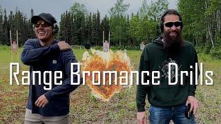 Drills for a Range Bromance! Havin fun with your Range Spouse.