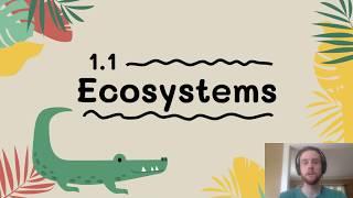 APES Video Notes 1.1 - Ecosystems