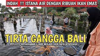 TEMPAT FOTO TERBAIK ! SITUASI TAMAN TIRTA GANGGA BALI SAAT INI