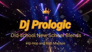 Hip Hip and RnB Old-school New-School Blends Mixtape by Dj Prologic