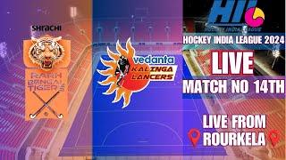 LIVE HOCKEY INDIA LEAGUE || LIVE MATCH NO 14TH SHRACHI RARH BENGAL TIGERS VS VEDANTA KALINGA LANCERS