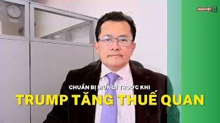 Chuẩn bị mua gì truớc khi Trump tăng thuế quan