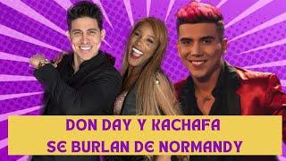 DON DAY Y KACHAFA SE BURLAN DE NORMANDY