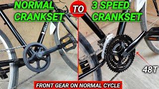 Single Speed To 3 Speed Crankset Installation | Front Derrailear Installation In Normal Cycle