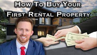 How To Purchase Your First Rental Property  Step By Step Guide