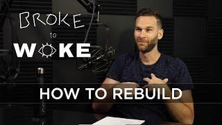 S1 E24 - How to Rebuild Your Life After Losing Everything | Broke to Woke